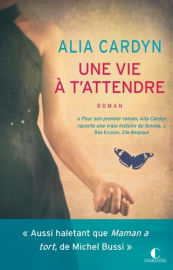 Une vie à t'attendre